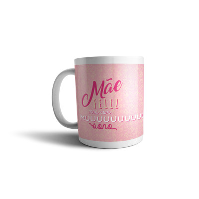 Caneca Mãe Feliz mas com...