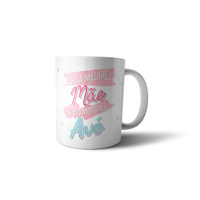 Caneca Só a melhor Mãe é...